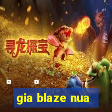 gia blaze nua